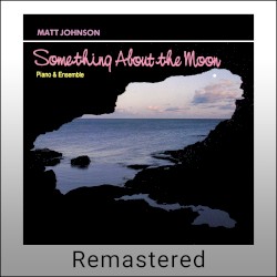 Something About the Moon (Remastered)