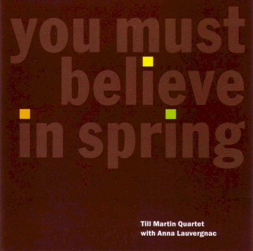 You Must Believe in Spring