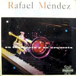 Rafael Méndez con su Trompeta y Orquesta