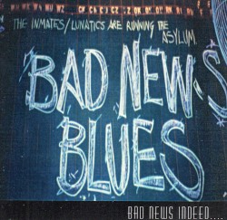 Bad News Indeed…