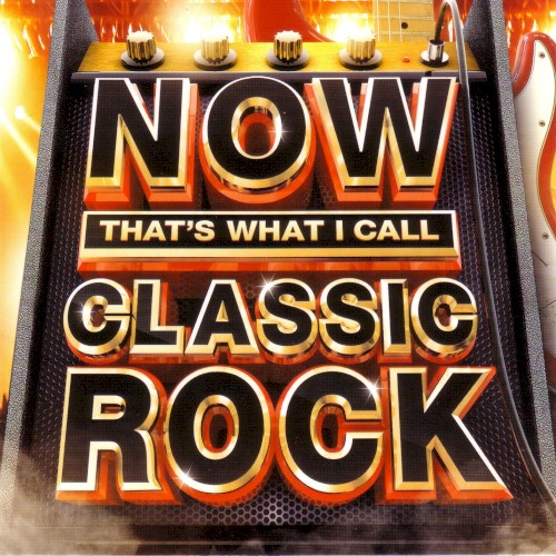 Now That’s What I Call Classic Rock
