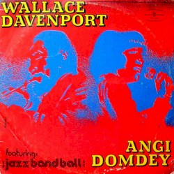 Wallace Davenport, Angi Domdey Featuring Jazz Band Ball