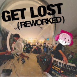 GET LOST (Reworked)