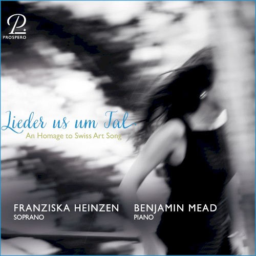 Lieder us um Tal: An Homage to Swiss Art Song