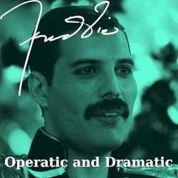 Freddie Operatic & Dramatic