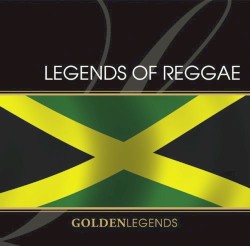 Golden Legends: Legends of Reggae