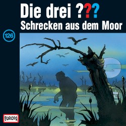 Die drei ??? 126: Schrecken aus dem Moor