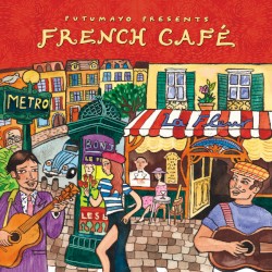 Putumayo Presents: French Café (2016)