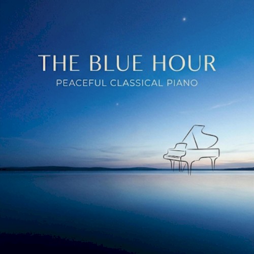 The Blue Hour: Peaceful Classical Piano