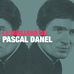 Le Meilleur de Pascal Danel