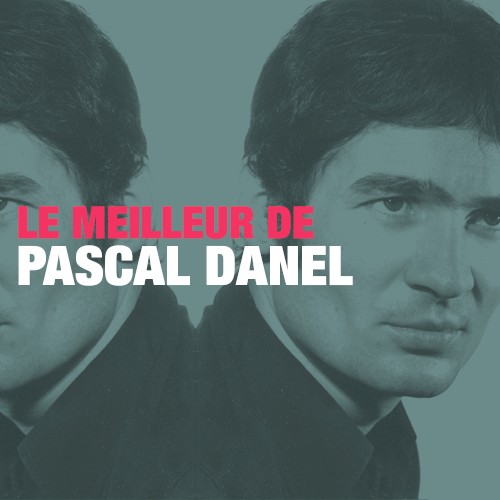 Le Meilleur de Pascal Danel