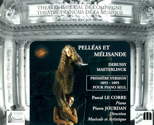 Pelléas et Mélisande — Première version pour piano seul 1893–1895