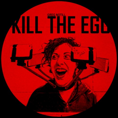 Kill the Ego