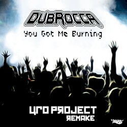 You Got Me Burning (UFO Project remake)