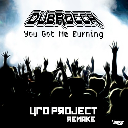You Got Me Burning (UFO Project remake)