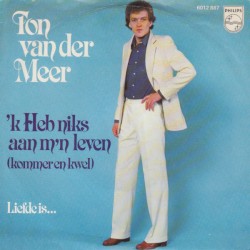’k Heb niks aan m’n leven (kommer en kwel)