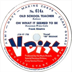 Old School Teacher / Oh What It Seemed to Be / Frim Fram Sauce / Come to Baby Do