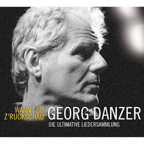 Wann i so z'ruckschau: Die ultimative Liedersammlung