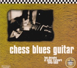 Chess Blues Guitar: Two Decades of Killer Fretwork, 1949–1969