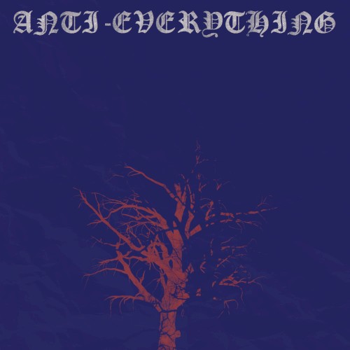 Anti-Everything