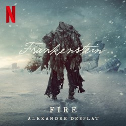 Fire (From the Netflix Film "Frankenstein")