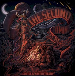 Second Coming of Heavy: Chapter 9, Cortez / Wasted Theory