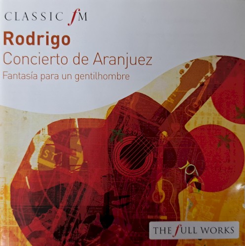 Classic FM:Concierto de Aranjuez / Fantasia para un gentilhombre