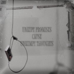 Unkept Promises Cause Unkempt Thoughts