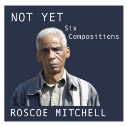 Not Yet: Six Compositions