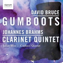 Bruce: Gumboots / Brahms: Clarinet Quintet
