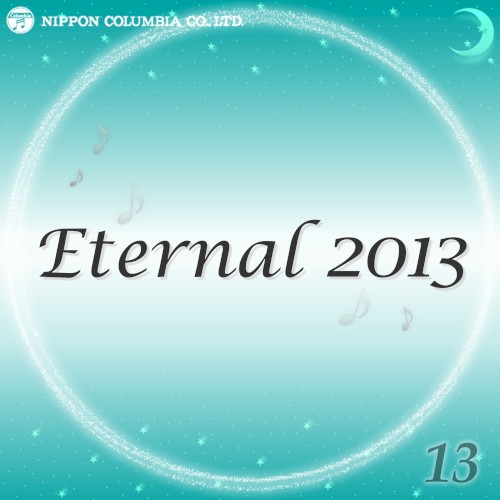 Eternal 2013 13 (オルゴールミュージック)