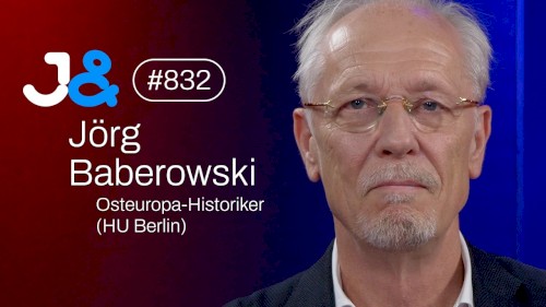 Jung & Naiv #832, „Historiker Jörg Baberowski über Putin, Herrschaft & liberale Demokratie“