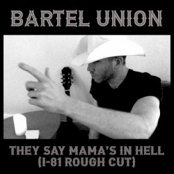 They Say Mama's In Hell (I-81 Rough Cut)