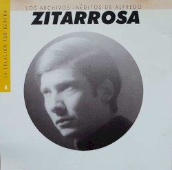 Los Archivos Inéditos De Alfredo Zitarrosa