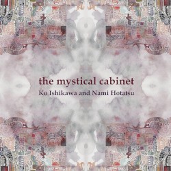 The Mystical Cabinet; stay forever in this dream and verba mystica