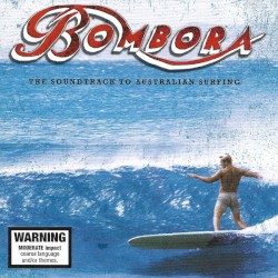 Bombora (The Soundtrack To Australian Surfing)