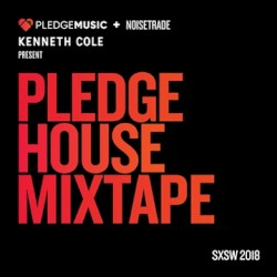 PledgeHouse Mixtape: SXSW 2018