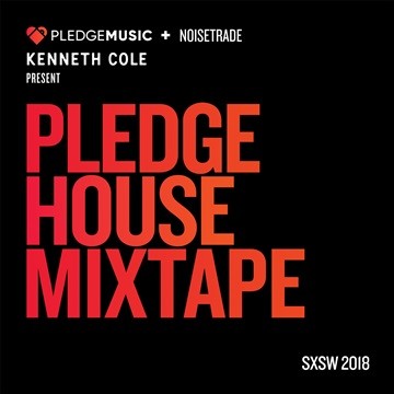 PledgeHouse Mixtape: SXSW 2018