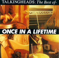 Once in a Lifetime: The Best Of