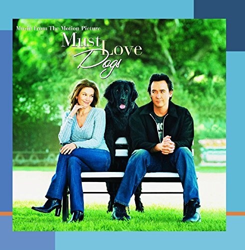 Must Love Dogs: Music From the Motion Picture