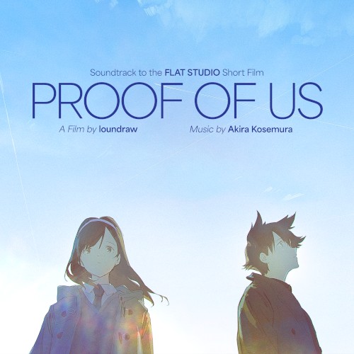 Proof of Us (Soundtrack to the FLAT STUDIO Short Film)
