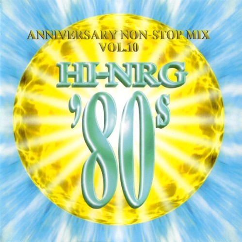 Super Eurobeat Presents Hi-NRG '80s Vol. 10 ~Anniversary Non-Stop Mix~