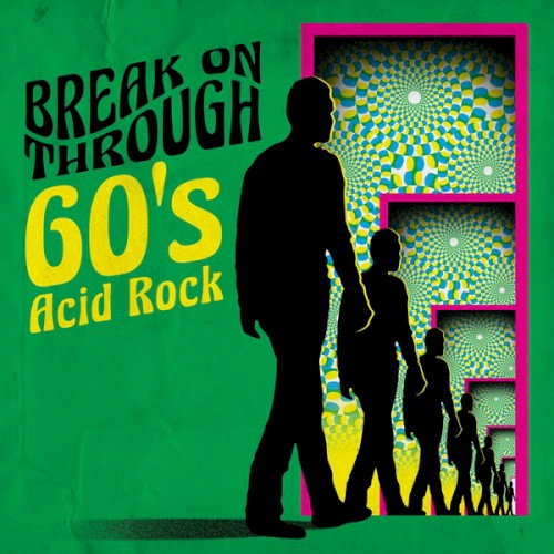 Break On Through: 60’s Acid Rock