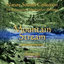 Nature Sounds Collection: Birds & Streams, Vol. 2 (Mountain Stream)