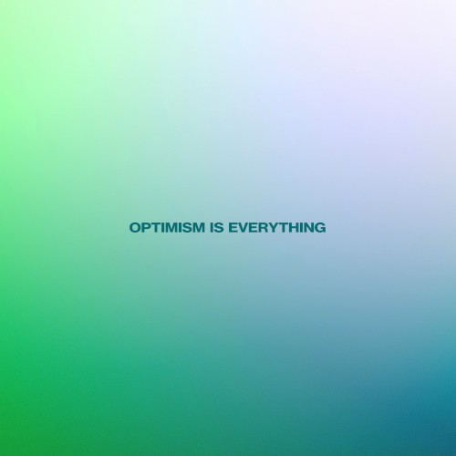 Optimism Is Everything