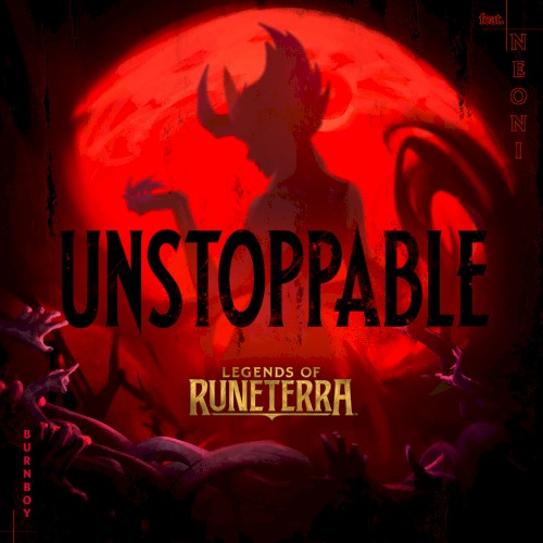 Unstoppable (Legends of Runeterra Version)