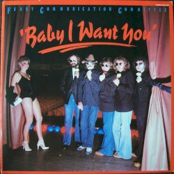 Baby I Want You