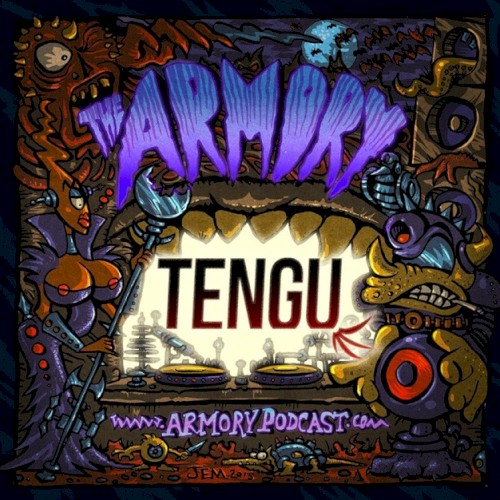 2018-07-16: The Armory Podcast: Tengu - Episode 191