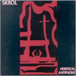Heretical Antiphony