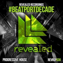 Revealed Recordings #BeatportDecade Progressive House